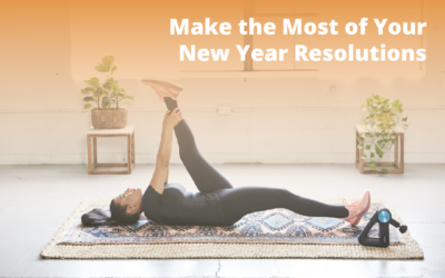 Make the Most of Your New Year Resolutions